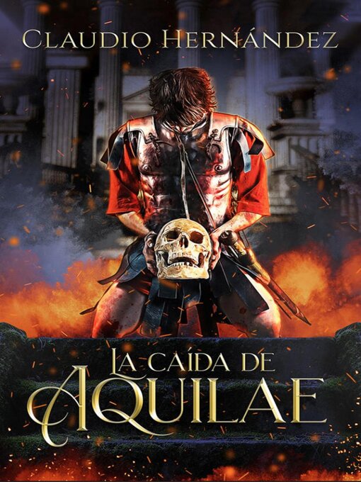 Title details for La caída de aquilae by Claudio Hernández - Available